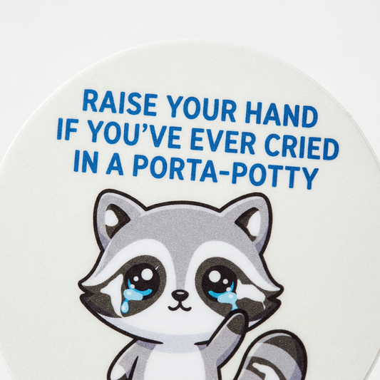 Crying in a Porta-Potty // 2" Matte Sticker